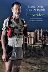 Il corridore. Storia di una vita riscatta dallo sport Il corridore. Storia di una vita riscatta dallo sport