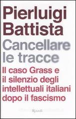 Cancellare le tracce. Il caso Grass e il silenzio degli intellettuali italiani dopo il fascismo. eBook