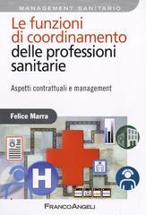 Le funzioni di coordinamento delle professioni sanitarie. Aspetti contrattuali e management Le funzioni di coordinamento delle professioni sanitarie. Aspetti contrattuali e management