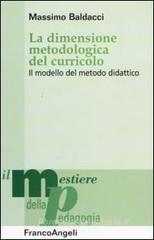 La dimensione metodologica del curriculo. Il modello del metodo didattico La dimensione metodologica del curriculo. Il modello del metodo didattico