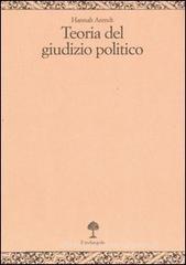 Teoria del giudizio politico. Lezioni sulla filosofia politica di Kant Teoria del giudizio politico. Lezioni sulla filosofia politica di Kant