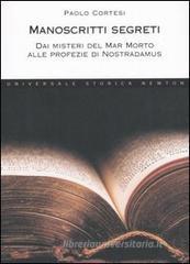 Manoscritti segreti. Dai misteri del Mar Morto alle profezie di Nostradamus