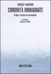 Comunità immaginate. Origini e fortuna dei nazionalismi Comunità immaginate. Origini e fortuna dei nazionalismi