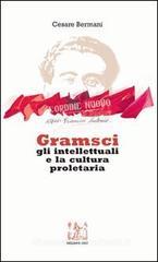 Gramsci gli intellettuali e la cultura proletaria. Con CD Audio Gramsci gli intellettuali e la cultura proletaria. Con CD Audio