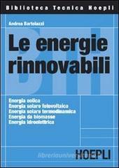 Le energie rinnovabili Le energie rinnovabili