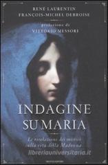 Indagine su Maria. Le rivelazioni dei mistici sulla vita della Madonna