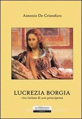 Lucrezia Borgia, vita intima di una principessa Lucrezia Borgia, vita intima di una principessa