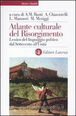 Atlante culturale del Risorgimento. Lessico del linguaggio politico dal Settecento all'Unit�