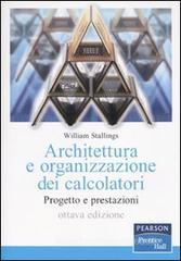 Architettura e organizzazione dei calcolatori. Progetto e prestazioni Architettura e organizzazione dei calcolatori. Progetto e prestazioni