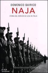 Naja. Storia del servizio di leva in Italia Naja. Storia del servizio di leva in Italia