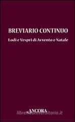 Breviario continuo. Lodi e vespri di Avvento e Natale