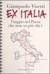 Ex Italia. Viaggio nel paese che non sa pi� chi �