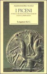 I Piceni. Storia e archeologia delle Marche in epoca preromana I Piceni. Storia e archeologia delle Marche in epoca preromana