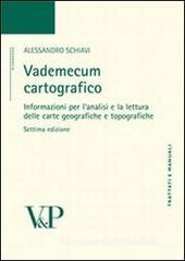 Vademecum cartografico. Informazioni per l'analisi e le letture delle carte geografiche e topografiche Vademecum cartografico. Informazioni per l'analisi e le letture delle carte geografiche e topografiche