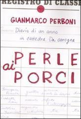Perle ai porci. Diario di un anno in cattedra. Da carogna. eBook