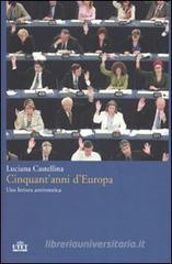 Cinquant'anni d'Europa. Una lettura antieroica Cinquant'anni d'Europa. Una lettura antieroica