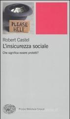 L' insicurezza sociale. Che significa essere protetti? L' insicurezza sociale. Che significa essere protetti?