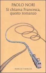 Si chiama Francesca, questo romanzo Si chiama Francesca, questo romanzo