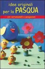 Idee originali per la Pasqua Idee originali per la Pasqua