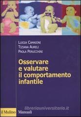 Osservare e valutare il comportamento infantile Osservare e valutare il comportamento infantile