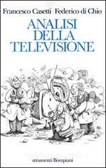 Analisi della televisione. Strumenti, metodi e pratiche di ricerca Analisi della televisione. Strumenti, metodi e pratiche di ricerca