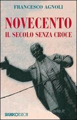 Novecento. Il secolo senza croce Novecento. Il secolo senza croce