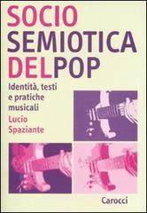 Sociosemiotica del pop. Identità, testi e pratiche musicali Sociosemiotica del pop. Identità, testi e pratiche musicali