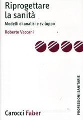 Riprogettare la sanità. Modelli di analisi e sviluppo Riprogettare la sanità. Modelli di analisi e sviluppo