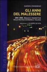 Gli anni del malessere. 2001-2006. Analisi e prospettive della politica economica italiana Gli anni del malessere. 2001-2006. Analisi e prospettive della politica economica italiana
