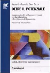 Oltre il potenziale. L'approccio del self empowerment per la valutazione e lo sviluppo della persona Oltre il potenziale. L'approccio del self empowerment per la valutazione e lo sviluppo della persona