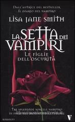 Le figlie dell'oscurità. La setta dei vampiri Le figlie dell'oscurità. La setta dei vampiri