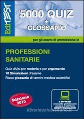 EdiTEST 5000 quiz. Con glossario per le professioni sanitarie. Per la preparazione ai test di ammissione. Con software di simulazione EdiTEST 5000 quiz. Con glossario per le professioni sanitarie. Per la preparazione ai test di ammissione. Con software di simulazione