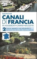 Canali di Francia. In houseboat, camper, bicicletta vol.2