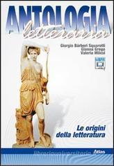 Antologia letteraria. Le origini della letteratura. Con espansione online. Per le Scuole superiori