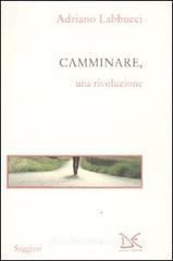 Camminare, una rivoluzione Camminare, una rivoluzione