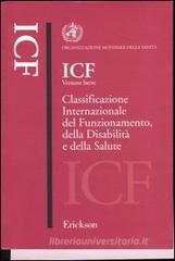 ICF versione breve. Classificazione internazionale del funzionamento, della disabilit� e della salute