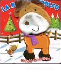 La renna Rodolfo. Piccole avventure
