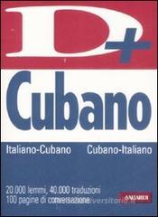 Dizionario cubano. Italia-cubano, cubano-italiano Dizionario cubano. Italia-cubano, cubano-italiano