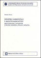 Disastro ambientale e rifiuti radioattivi: prevenzione e sanzione Disastro ambientale e rifiuti radioattivi: prevenzione e sanzione