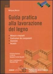 Guida pratica alla lavorazione del legno. eBook