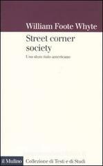 Street corner society. Uno slum italo-americano Street corner society. Uno slum italo-americano