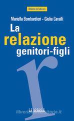 La relazione genitori-figli. Un'esperienza che vale La relazione genitori-figli. Un'esperienza che vale