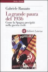 La grande paura del 1936. Come la Spagna precipit� nella guerra civile