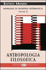 Antropologia filosofica. Manuale di filosofia sistematica vol.5
