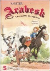 Arabesk. Un cavallo coraggioso
