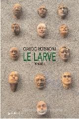 Le larve Le larve