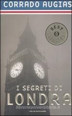I segreti di Londra. Storie, luoghi e personaggi di una capitale I segreti di Londra. Storie, luoghi e personaggi di una capitale