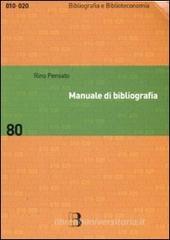 Manuale di bibliografia. Redazione e uso dei repertori bibliografici Manuale di bibliografia. Redazione e uso dei repertori bibliografici
