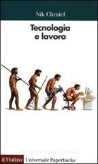 Tecnologia e lavoro. Un approccio psicologico Tecnologia e lavoro. Un approccio psicologico