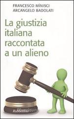 La giustizia italiana raccontata a un alieno La giustizia italiana raccontata a un alieno
